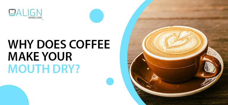 Why does coffee make your mouth dry?
