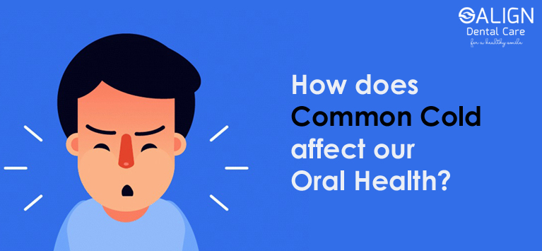 How does common cold affect our oral health