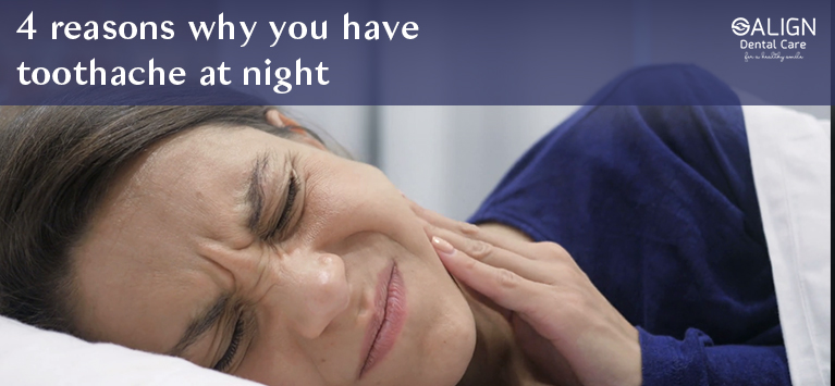 4 reasons why you have toothache at night
