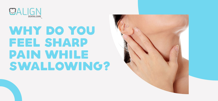 Why do you feel sharp pain while swallowing