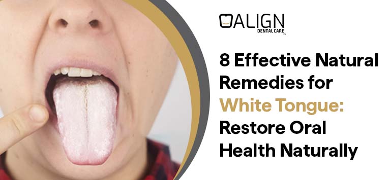 8 Effective Natural Remedies for White Tongue: Restore Oral Health Naturally